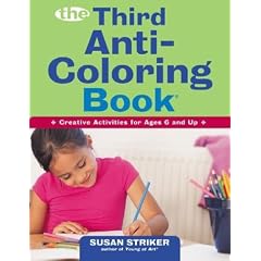 The Third Anti-Coloring Book: Creative Activities for Ages 6 and Up