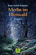 Merlin im Elfenwald: Roman