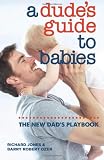 A Dudes Guide to Babies