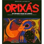 Orixas/Orishas: OS Deuses Vivos Da Africa, the Living Gods of Africa in Brazil book cover