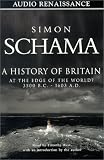 A History of Britain, Volume 1: At the Edge of the World 3500 B.C. - 1603 A.D. (History of Britain (Audio Renaissance))
