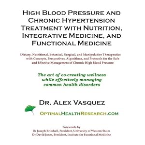 High Blood Pressure and Chronic Hypertension Treatment with Nutrition, Integrative Medicine, and Functional Medicine