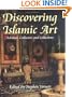 Discovering Islamic Art: Scholars, Collectors and Collections, 1850-1950