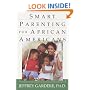 Smart Parenting For African-Americans: Helping Your Kids Thrive in a Difficult World