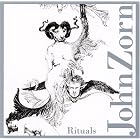 Rituals by  Kurt Muroki, Peter Kolkay, Michael Lowenstern, John Zorn, and Bradley Lubman 