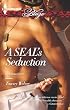 A SEAL's Seduction (Harlequin Blaze)