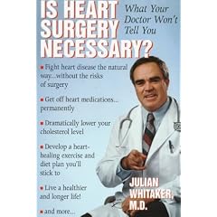 Is Heart Surgery Necessary?: What Your Doctor Won't Tell You