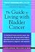 The Guide to Living with Bladder Cancer