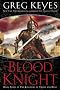 The Blood Knight (The Kingdoms of Thorn and Bone, Book 3) The Blood Knight (The Kingdoms of Thorn and Bone, Book 3)