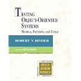 Testing Object-Oriented Systems: Models, Patterns, and Tools (Addison-Wesley Object Technology Series)