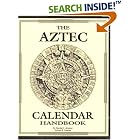 Click here to buy Aztec Calendar Handbook by Randall C. Jimenez and Richard B. Graeber.