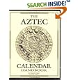 Aztec Calendar Handbook by Randall C. Jimenez and Richard B. Graeber