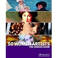 50 Women Artists You Should Know (50 You Should Know)