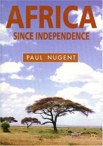 Africa Since Independence A Comparative History