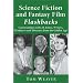 Science Fiction and Fantasy Film Flashbacks: Conversations With 24 Actors, Writers, Producers and Directors from the Golden Age