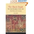 The Black Death: The Great Mortality of 1348-1350: A Brief History with Documents (The Bedford Series in History and... by John Aberth