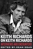Keith Richards on Keith Richards: Interviews and Encounters (Musicians in Their Own Words)