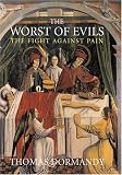 The Worst of Evils: The Fight Against Pain
