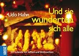 Und sie wunderten sich alle: Ein Kalender fuer Advent und Weihnachten