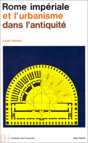 Rome impériale et l'urbanisme dans l'antiquité Rome impériale et l'urbanisme dans l'antiquité