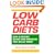 Low Carb Diets : Easy & Healthy Weight Loss Programs That Really Work!