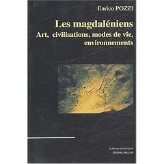 Les Magdal�niens : Art, civilisations, modes de vie, environnements