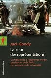 La peur des repr�sentations : L'ambivalence � l'�gard des images, du th��tre, de la fiction, des reliques et de la sexualit�