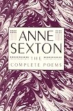 The Complete Poems: Anne Sexton