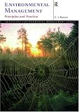 Environmental Management. Principles and Practice. Routledge Environmental Management: Principles and Practice (Routledge Environmental Management Series)
