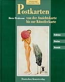 Postkarten. Von der Ansichtskarte bis zur Kuenstlerkarte