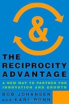 The Reciprocity Advantage: A New Way to Partner for Innovation and Growth