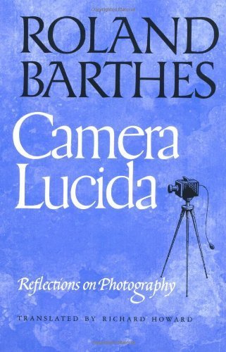 By Roland Barthes: Camera Lucida: Reflections on Photography Second (2nd) Edition