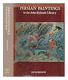 Persian paintings in the John Rylands Library : a descriptive catalogue