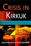 Crisis in Kirkuk : the ethnopolitics of conflict and compromise