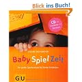 BabySpielZeit (mit Audio-CD): Der gro�e Spieleschatz f�r kleine Entdecker (Einzeltitel Partnerschaft & Familie)