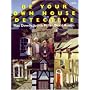 Be Your Own House Detective