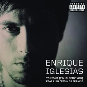 Tonight (I'm F**kin' You) (feat. Ludacris and DJ Frank E) [Explicit]
