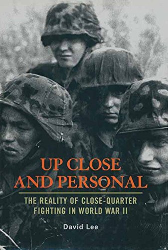 Up Close And Personal: The Reality of Close-Quarter Fighting in World War II