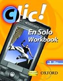 Clic!: 1 En Solo Workbook Plus