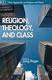 Religion, theology, and class : fresh engagements after long silence