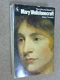 The life and death of Mary Wollstonecraft