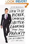 How to Be Richer, Smarter, and Better...