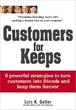 Customers for Keeps: 8 Powerful Strategies to Turn Customers into Friends and Keep Them Forever