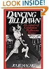 Dancing Till Dawn: A Century of Exhibition Ballroom Dance (Contributions to the Study of Music and Dance)