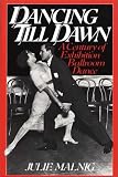 Dancing Till Dawn: A Century of Exhibition Ballroom Dance (Contributions to the Study of Music and Dance)