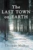 The Last Town on Earth: A Novel