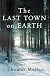 The Last Town on Earth: A Novel