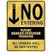  NO ENTERING FUTURE GRADER OPERATOR WORKING  PARKING SIGN