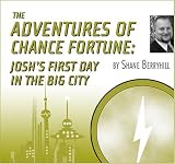 The Adventures of Chance Fortune: Josh's First Day in the Big City