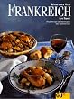 Frankreich. K�chen der Welt. Originalrezepte und Interessantes �ber Land und Leute